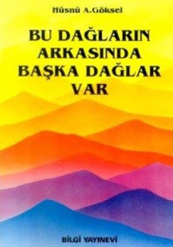 Bu Dağların Arkasında Başka Dağlar Var