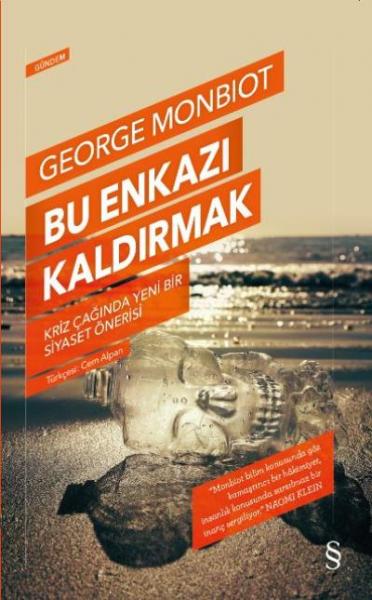 Bu Enkazı Kaldırmak George Monbiot