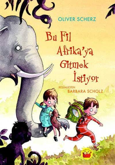 Bu Fil Afrika'ya Gitmek İstiyor Oliver Scherz