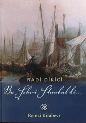 Bu Şehr-i Stanbul ki... Osmanlının İstanbul Macerası