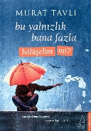 Bu Yalnızlık Bana Fazla Bölüşelim Mi