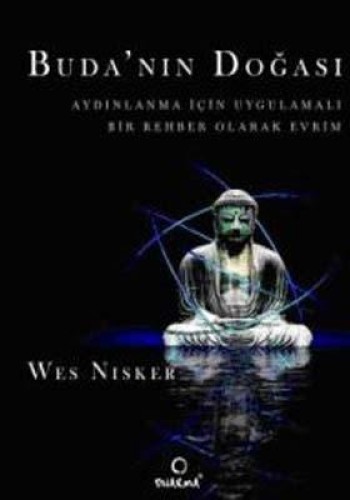 Buda’nın Doğası: Aydınlanma İçin Uygulamalı Bir Rehber Olarak Evrim