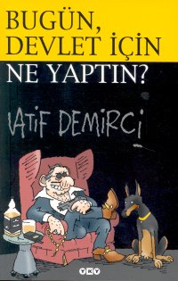 Bugün Devlet İçin Ne Yaptın