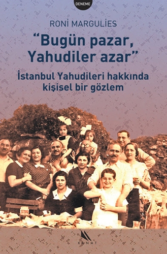 Bugün Pazar Yahudiler Azar İstanbul Yahudileri Hakkında Kişisel Bir Gözlem