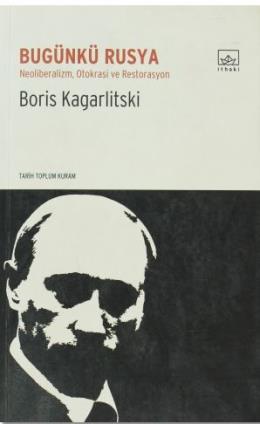 Bugünkü Rusya: Neoliberalizm,Otokrasi ve Restorasyon %17 indirimli Bor