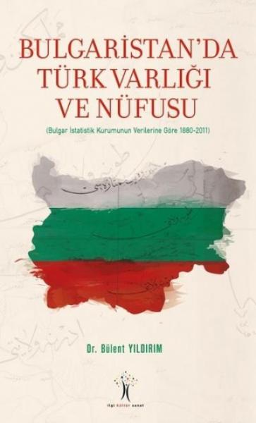 Bulgaristanda Türk Varlığı ve Nüfusu Bülent Yıldırım