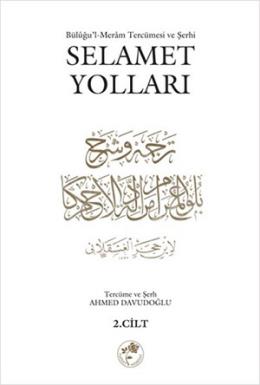 Büluğu’l-Meram Tercümesi ve Şerhi Selamet Yolları Cilt: 2