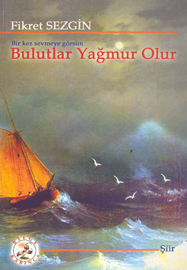 Bulutlar Yağmur Olur Bir kez Sevmeye Görsün