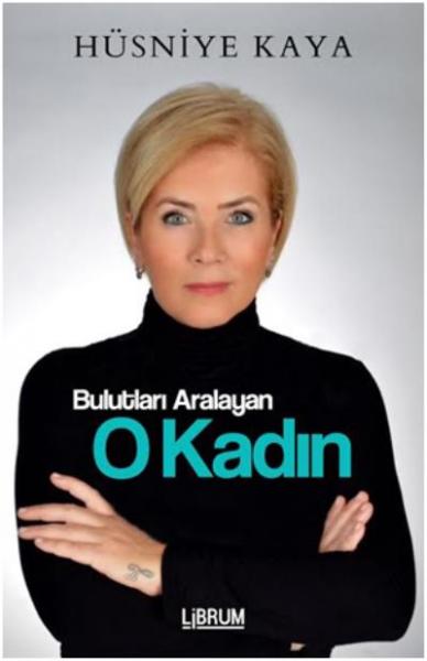 Bulutları Aralayan O Kadın