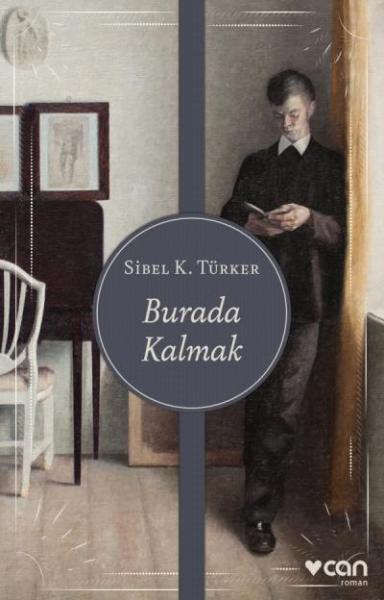 Burada Kalmak Sibel K. Türker