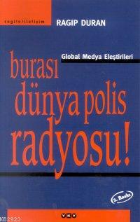 Burası Dünya Polis Radyosu! Global Medya Eleştirileri