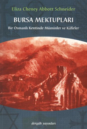 Bursa Mektupları "Bir Osmanlı Kentinde Müminler ve Kafirler"