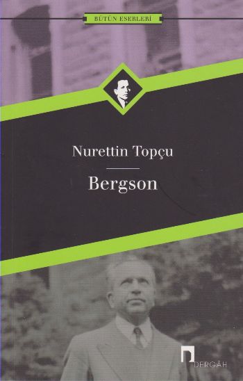 Bütün Eserleri-08: Bergson %17 indirimli Nurettin Topçu