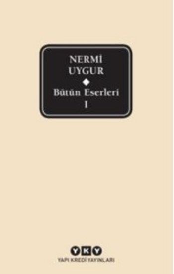 Bütün Eserleri-I- Nermi Uygur