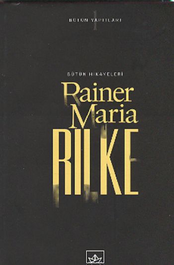 Bütün Hikayeleri R.M.Rilke
