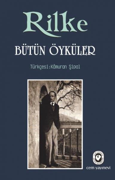 Bütün Öyküleri (Ciltli) Rainer Maria Rilke