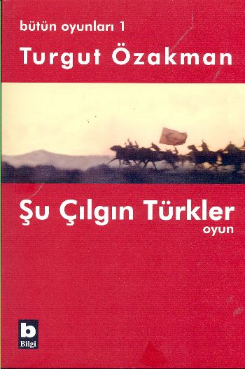 Bütün Oyunları-1: Şu Çılgın Türkler %17 indirimli Turgut Özakman