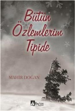 Bütün Özlemlerim Tipide Mahir Doğan