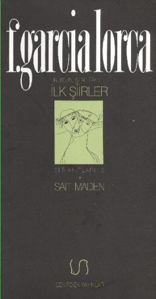 Bütün Şiirler-1: İlk Şiirler %17 indirimli Federico Garcia Lorca