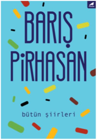 Bütün Şiirleri - Barış Pirhasan