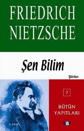 Bütün Yapıtları-07: Şen Bilim (Şiirler) %17 indirimli Friedrich Nietzs Bütün Yapıtları-07: Şen Bilim (Şiirler) %17 indirimli Friedrich Nietzs