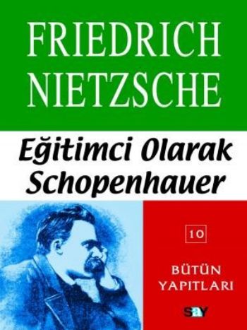 Bütün Yapıtları-10: Eğitimci Olarak Schopenhaver %17 indirimli Friedri Bütün Yapıtları-10: Eğitimci Olarak Schopenhaver %17 indirimli Friedri