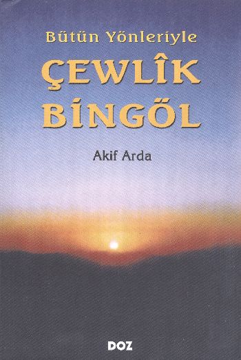 Bütün Yönleriyle Çewlik-Bingöl