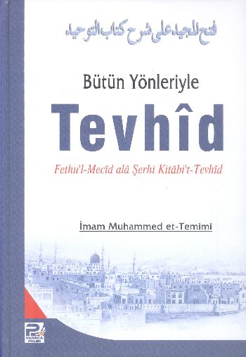 Bütün Yönleriyle Tevhid Muhammed Bin Süleyman Et