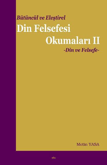 Bütüncül ve Eleştirel Din Felsefesi Okumaları II