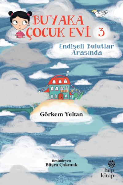 Buyaka Çocuk Evi 3 Endişeli Bulutlar Arasında