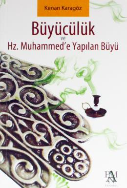 Büyücülük ve Hz. Muhammed'e Yapılan Büyü