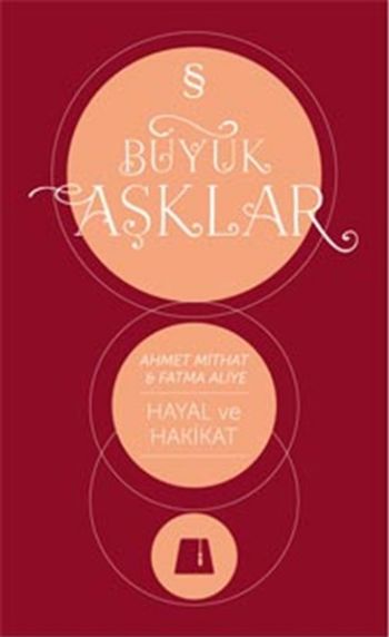 Büyük Aşklar Hayal ve Hakikat