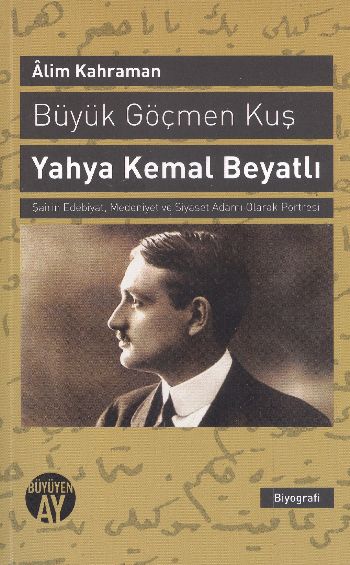 Büyük Göçmen Kuş Yahya Kemal Beyatlı Alim Kahraman