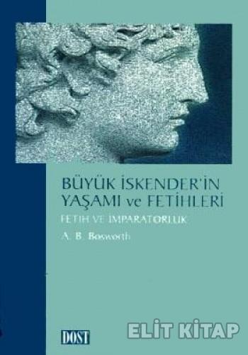 Büyük İskenderin Yaşamı Ve Fetihleri %17 indirimli A.B. Bosworth