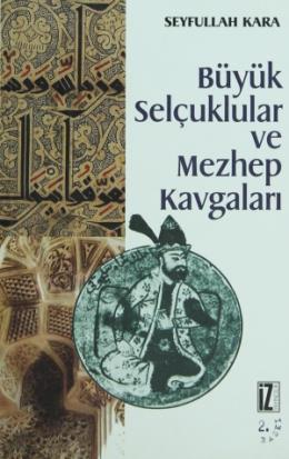 Büyük Selçuklular ve Mezhep Kavgaları