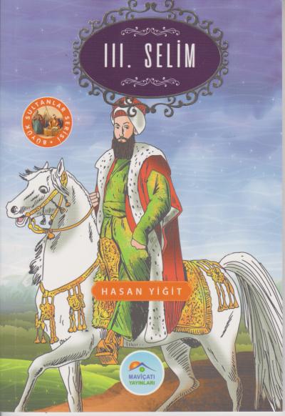 Büyük Sultanlar Serisi - III. Selim