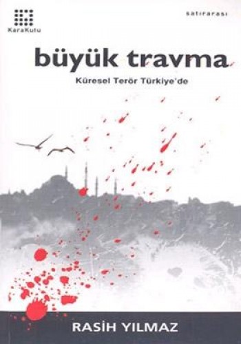 Büyük Travma: Küresel Terör Türkiye’de