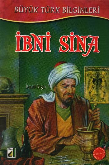 Büyük Türk Bilginleri-04: İbni Sina "Hekimlerin Sultanı"