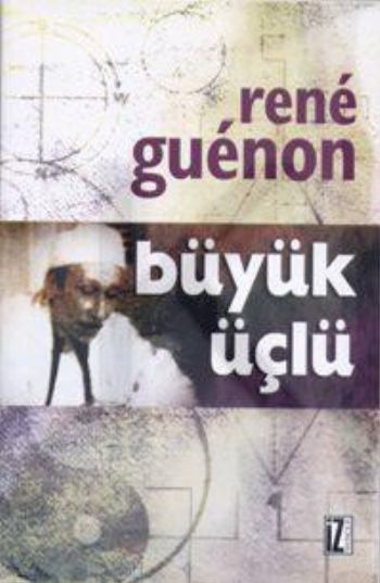Büyük Üçlü %17 indirimli Rene Guenon Büyük Üçlü %17 indirimli Rene Guenon