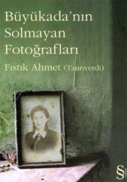 Büyükadanın Solmayan Fotoğrafları %17 indirimli Fıstık Ahmet