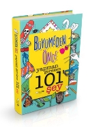 Büyümeden Önce Yapman Gereken 101 Şey