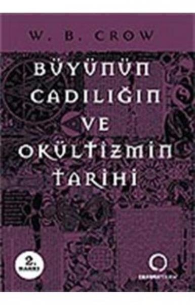 Büyünün,Cadılığın ve Okültizmin Tarihi %17 indirimli W.B. Crow