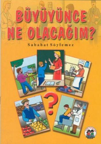 Büyüyünce Ne Olacağım? %17 indirimli Sabahat Söylemez