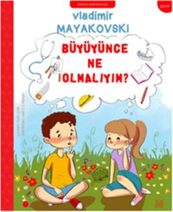 Büyüyünce Ne Olmalıyım Vladimir Mayakovski