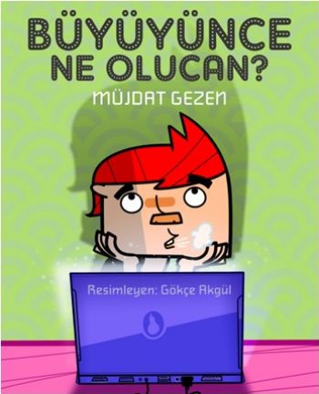 Büyüyünce Ne Olucan ?
