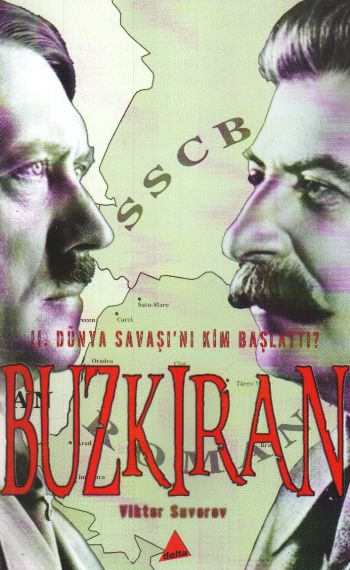 Buzkıran "İkinci Dünya Savaşı'nı Kim Başlattı?"