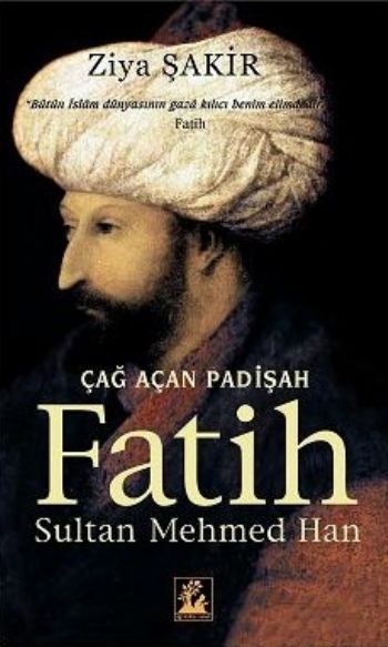 Çağ Açan Padişah Fatih Sultan Mehmed Han %17 indirimli Ziya Şakir