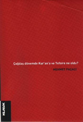 Çağdaş Dönemde Kurana ve Tefsire ne Oldu?