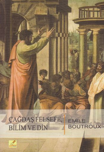 Çağdaş Felsefe, Bilim ve Din Emile Boutroux