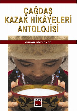 Çağdaş Kazak Hikayeleri Antolojisi